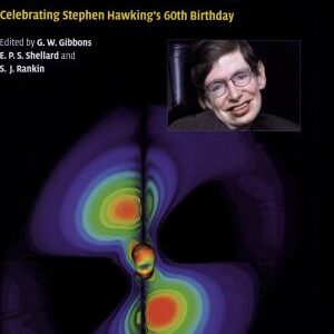 The Future of Theoretical Physics and Cosmology: Celebrating Stephen Hawking's Contributions to Physics
