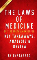 The Laws of Medicine: Field Notes from an Uncertain Science: Key Takeaways, Analysis & Review