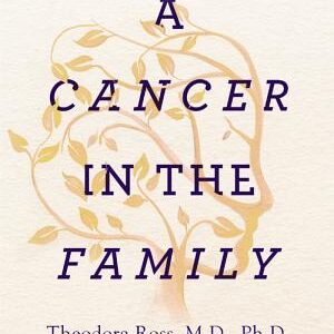 A Cancer in the Family: Take Control of Your Genetic Inheritance