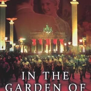 In The Garden of Beasts: Love and terror in Hitler's Berlin