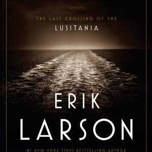 Dead Wake: The Last Crossing of the Lusitania