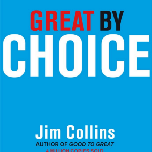 Great by Choice: Uncertainty, Chaos and Luck - Why Some Thrive Despite Them All