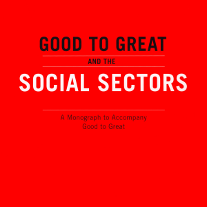 Good To Great And The Social Sectors: A Monograph to Accompany Good to Great