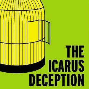 The Icarus Deception: How High Will You Fly?