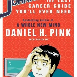 The Adventures of Johnny Bunko: The Last Career Guide You'll Ever Need
