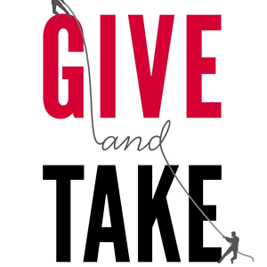 Give and Take: Why Helping Others Drives Our Success