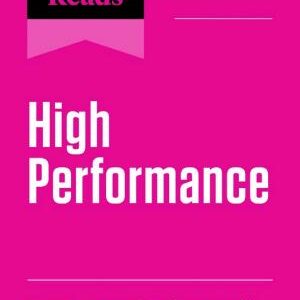 HBR's 10 Must Reads on High Performance, Updated and Expanded (featuring "Nine Things Successful People Do Differently" by Heidi Grant)