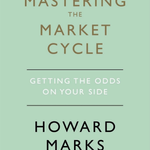 Mastering The Market Cycle: Getting the odds on your side