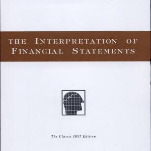 The Interpretation of Financial Statements: The Classic 1937 Edition