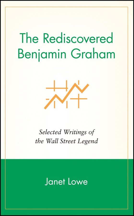 The Rediscovered Benjamin Graham: Selected Writings of the Wall Street Legend