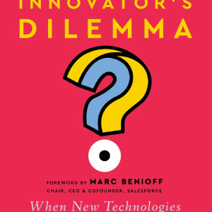 The Innovator's Dilemma, with a New Foreword: When New Technologies Cause Great Firms to Fail