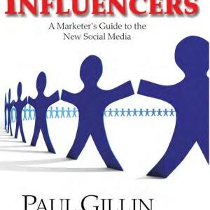 The New Influencers: A Marketer’s Guide to the New Social Media