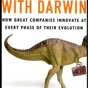 Dealing with Darwin: How Great Companies Innovate at Every Phase of Their Evolution