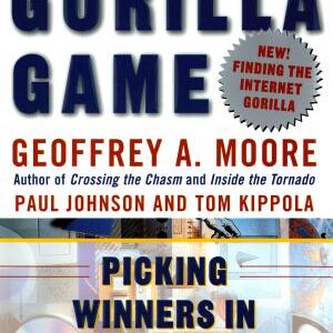 The Gorilla Game, Revised Edition: Picking Winners in High Technology