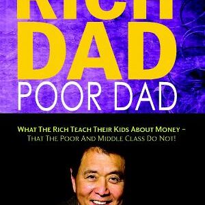 Rich Dad Poor Dad - What the Rich Teach Their Kids About Money
