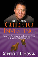 Guide to Investing: What the Rich Invest In, that the Poor and Middle Class Do Not!