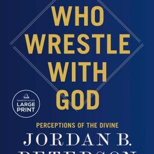 We Who Wrestle with God: Perceptions of the Divine