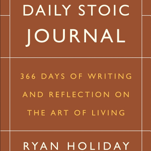 The Daily Stoic Journal: 366 Days of Writing and Reflection on the Art of Living