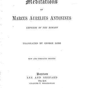 The Thoughts of the Emperor Marcus Aurelius Antoninus. Translated by George Long
