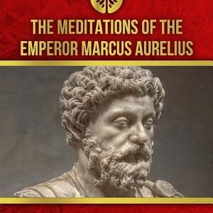 The Meditations of the Emperor Marcus Aurelius