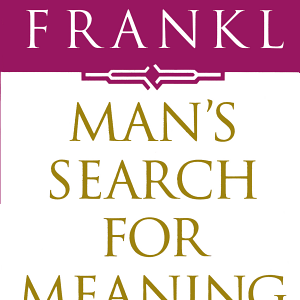 Man's Search For Meaning