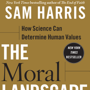 The Moral Landscape: How Science Can Determine Human Values