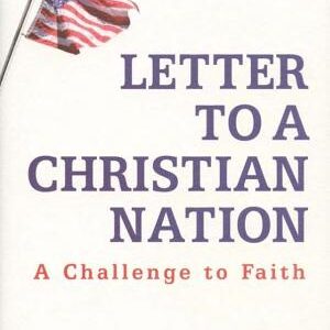 Letter to a Christian Nation: A Challenge to the Faith of America