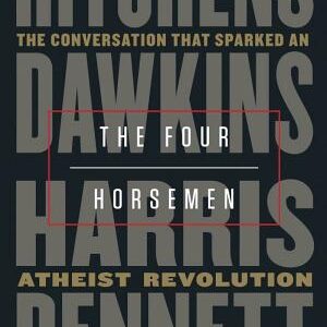 The Four Horsemen: The Conversation That Sparked an Atheist Revolution