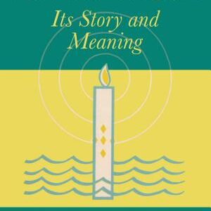 Easter: Its Story and Meaning