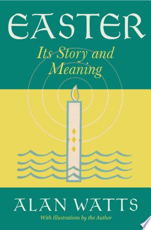 Easter: Its Story and Meaning