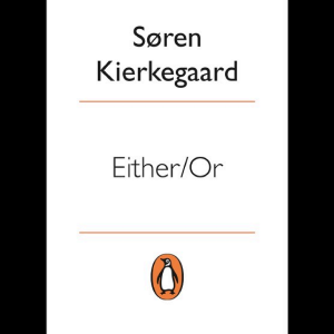 Either/Or: A Fragment of Life