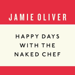 Happy Days with the Naked Chef