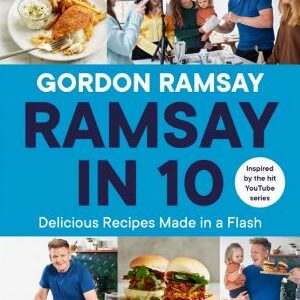 Ramsay in 10: Delicious Recipes Made in a Flash