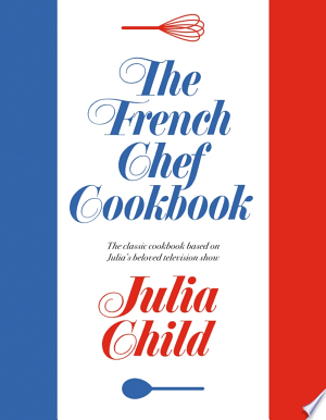 The French Chef Cookbook