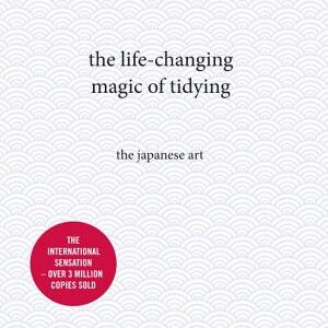 The Life-Changing Magic of Tidying: The Japanese Art