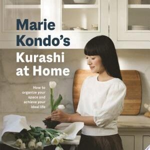 Kurashi at Home: How to Organize Your Space and Achieve Your Ideal Life