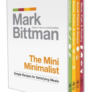 The Mini Minimalist: Simple Recipes for Satisfying Meals: A Cookbook