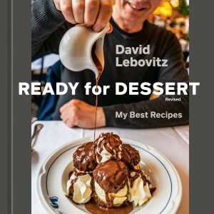 Ready for Dessert, Revised: My Best Recipes [A Baking Book]