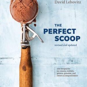 The Perfect Scoop, Revised and Updated: 200 Recipes for Ice Creams, Sorbets, Gelatos, Granitas, and Sweet Accompaniments[A Cookbook]