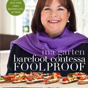 Barefoot Contessa Foolproof: Recipes You Can Trust: A Cookbook
