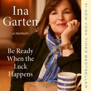 Be Ready When the Luck Happens: A Memoir