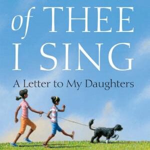 Of Thee I Sing: A Letter to My Daughters