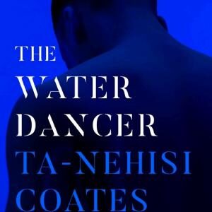 The Water Dancer: The New York Times Bestseller