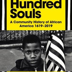 Four Hundred Souls: A Community History of African America 1619-2019