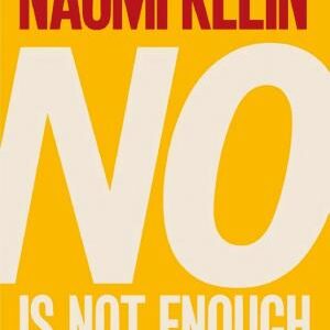 No Is Not Enough: Defeating the New Shock Politics