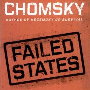 Failed States: The Abuse of Power and the Assault on Democracy