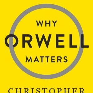 Why Orwell Matters