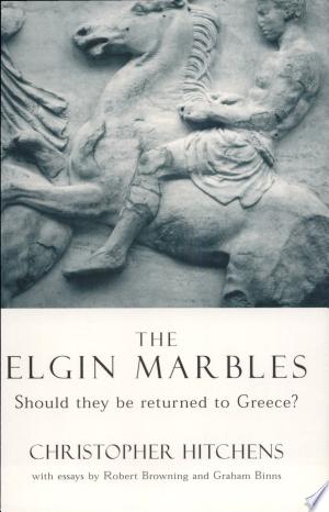 The Elgin Marbles: Should They be Returned to Greece?