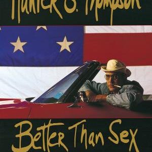 Better Than Sex: Confessions of a Political Junkie