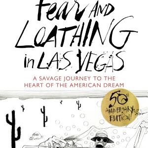 Fear and Loathing in Las Vegas: A Savage Journey to the Heart of the American Dream